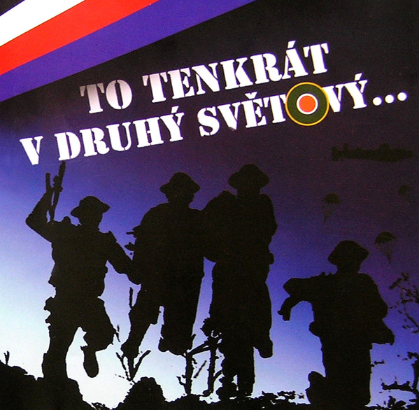 Obálka alba To Tenkrát V Druhý Světový